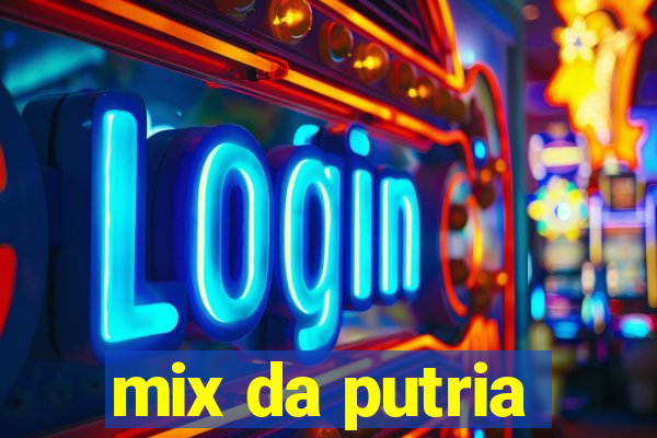 mix da putria